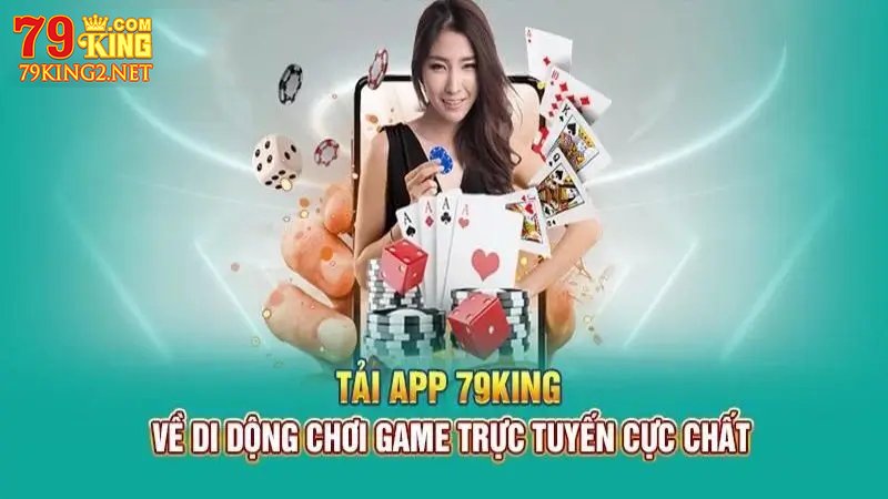 Lợi ích của việc tải app 79King2