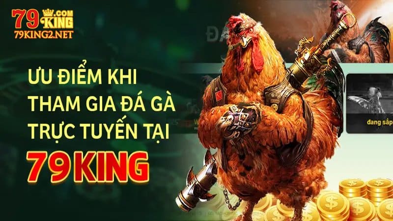 Ưu điểm khi cá độ đá gà 79king