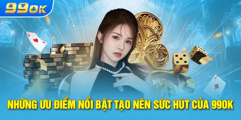 Những lý do mà người chơi nên chơi tại 99ok